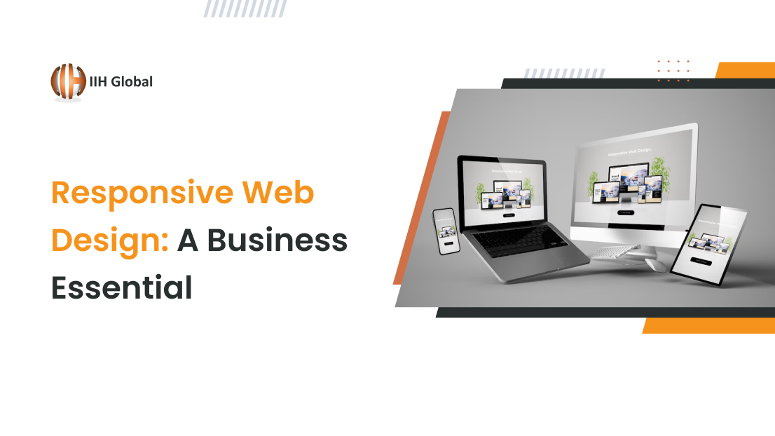 Responsive Web Design: Why It's Essential for Your Business